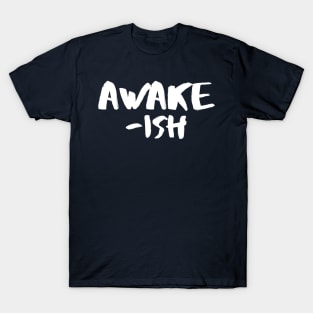 Awakish 2.0 T-Shirt